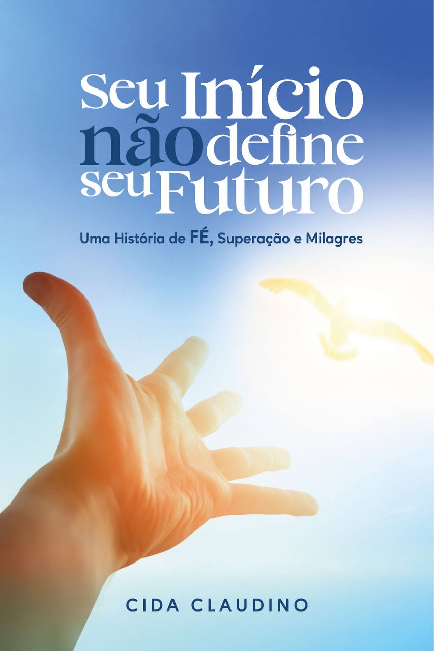 Capa do livro: Seu Início Não Define Seu Futuro